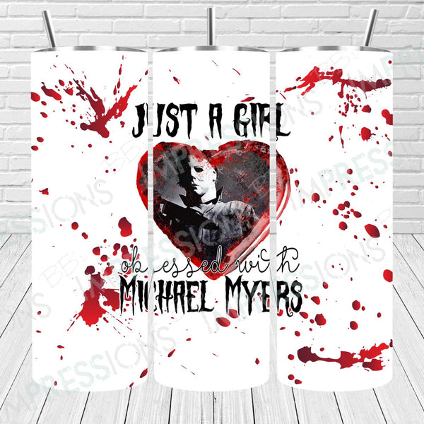 Just a Girl Obsessed with Michael Myers - Tumbler Wrap