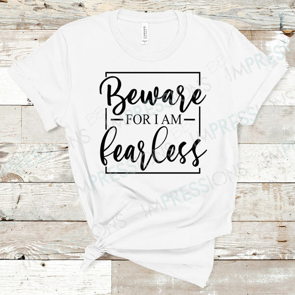 Beware for I am Fearless