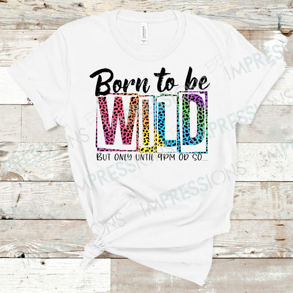 Born To Be Wild... But Only Until 9pm Or So - Rainbow Leopard