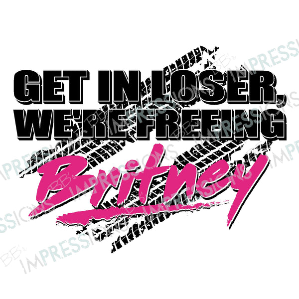 Digital Download - Get in Loser We're Freeing Britney