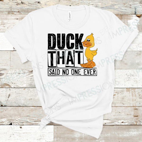 Duck That Said No One Ever