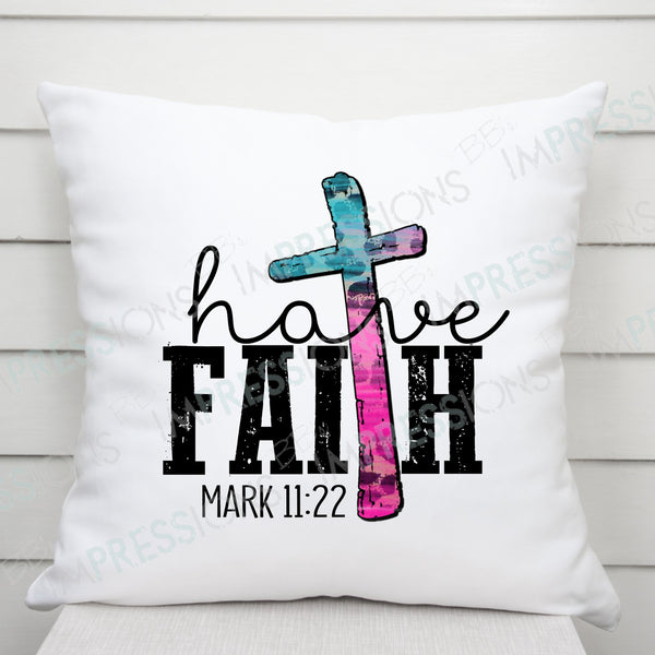 Have Faith - Mark 11:22