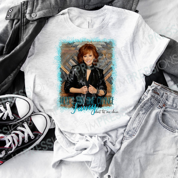 Reba - Here's Your One Chance Fancy Don't Let Me Down