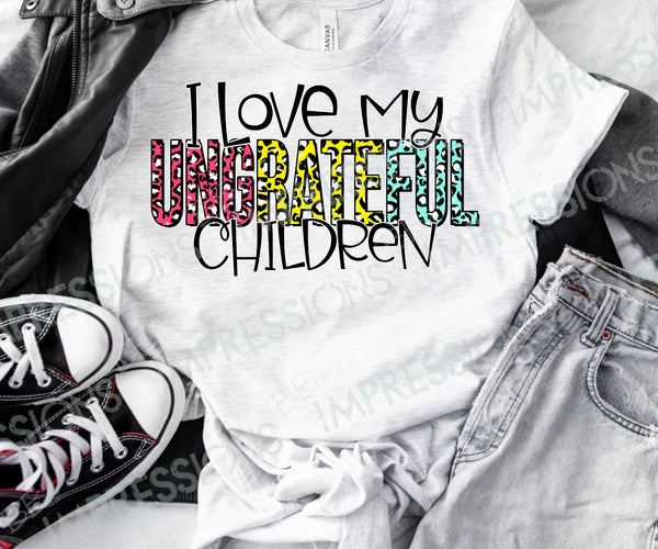 I Love My Ungrateful Children