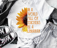 In a World Full of Teachers be a Librarian