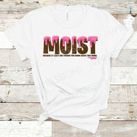 MOIST - Because at least one person you know hates this word