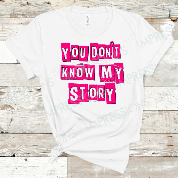 You Don't Know My Story
