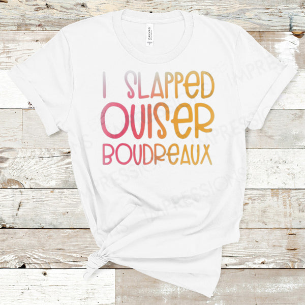 I Slapped Ouiser Boudreaux