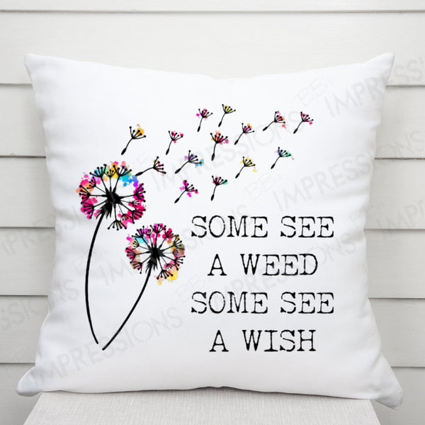 Some See a Weed Some See a Wish
