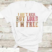 I Ain't Rich But Lord I'm Free