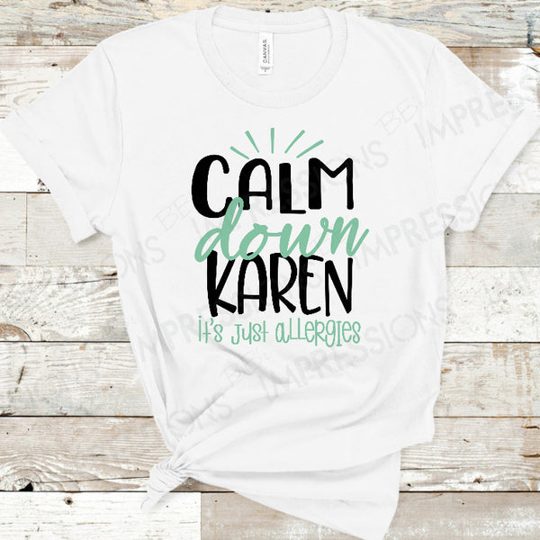 Calm Down Karen, It's Just Allergies
