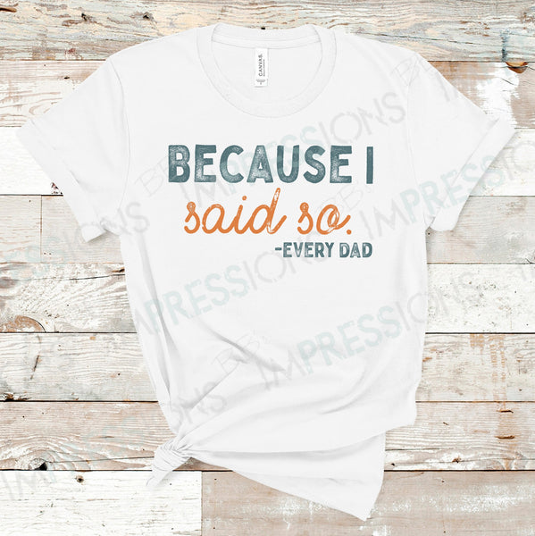 Because I Said So - Every Dad