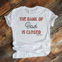 The Bank Of Dad Is Closed - Every Dad