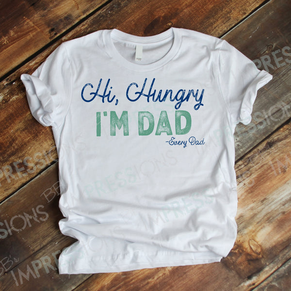 Hi Hungry I'm Dad - Every Dad