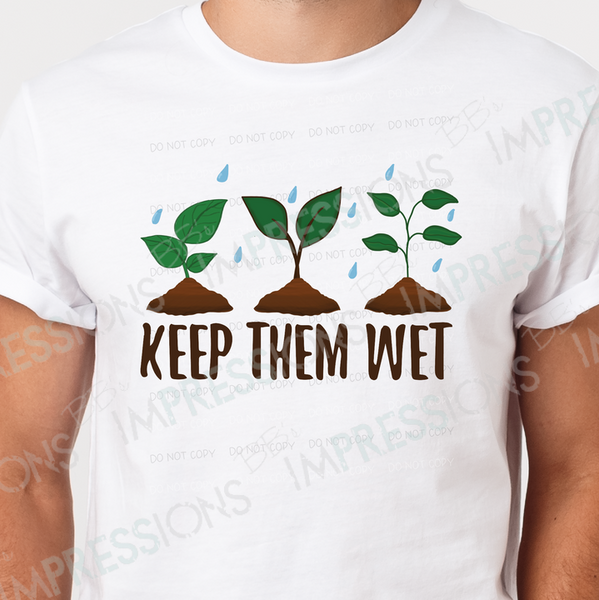 Keep Them Wet