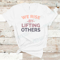 We Rise By Lifting Others