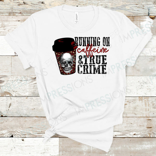Running On Caffeine & True Crime
