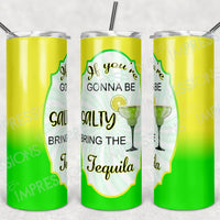 Bring the Tequila - Tumbler Wrap