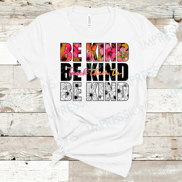 Teach Them to Be Kind - Floral
