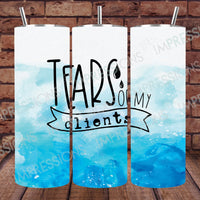 Tears of My Clients - Tumbler Wrap