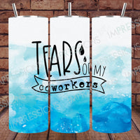 Tears of My Coworkers - Tumbler Wrap