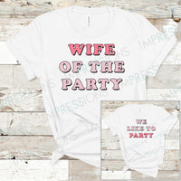 Wife Of The Party & We Like To Party