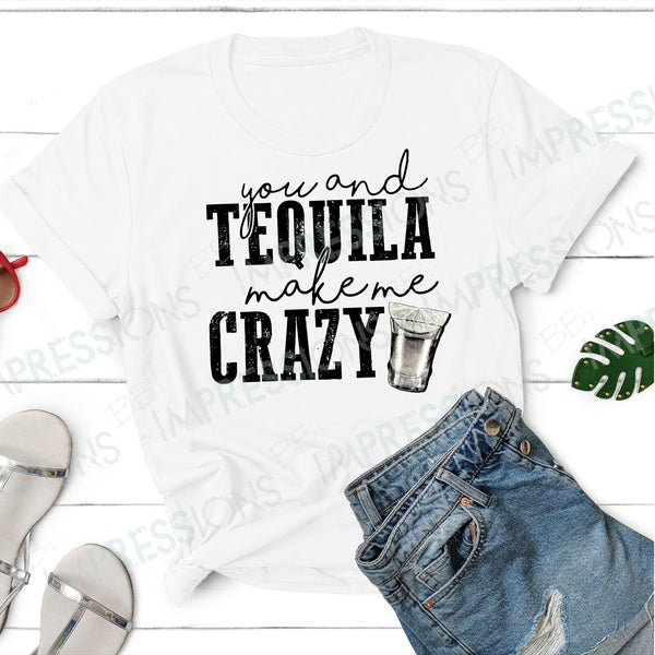 You and Tequila Make Me Crazy