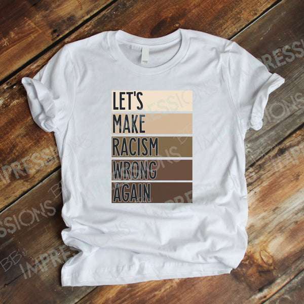 Lets Make Racism Wrong Again