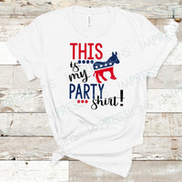 This Is My Party Shirt - Democrat