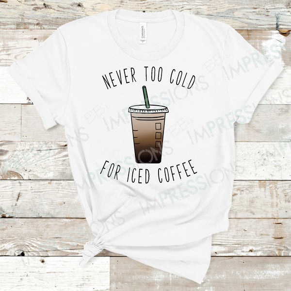 Never Too Cold For Iced Coffee